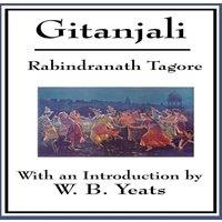 Rabindranath Tagore Gitanjali: Song Offerings: Devotional Poems from the Bengali