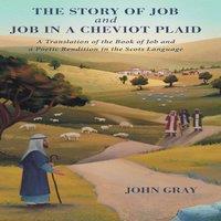 John Gray The Story of Job & Job in a Cheviot Plaid: A Translation of the