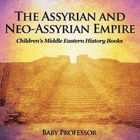 Baby Professor The Assyrian & Neo-Assyrian Empire Children's Middle Eastern