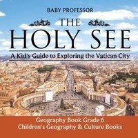 Baby Professor The Holy See: A Kid's Guide to Exploring the Vatican City