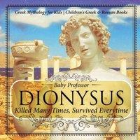 Baby Professor Dionysus: Killed Many Times, Survived Everytime - Greek Mythology