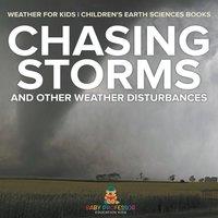 Baby Professor Chasing Storms & Other Weather Disturbances - Weather for Kids