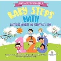Speedy Kids Math Activities for PreK. Baby Steps Math. Mastering Numbers One