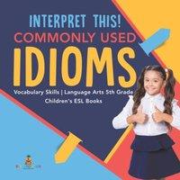 Baby Professor Interpret This Commonly Used Idioms Vocabulary Skills Language in White