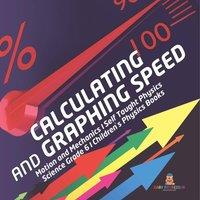 Baby Professor Calculating & Graphing Speed Motion & Mechanics Self Taught