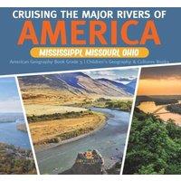 Baby Professor Cruising the Major Rivers of America : Mississippi, Missouri, Ohio