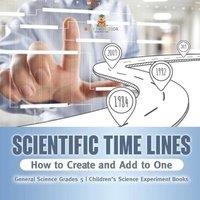 Baby Professor Scientific Time Lines : How to Create & Add to One General