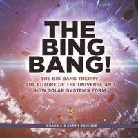 Baby Professor The Bing Bang The Big Bang Theory, the Future of the Universe and in White