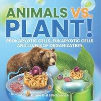 Baby Professor Animals vs. Plant Prokaryotic Cells, Eukaryotic Cells & Levels