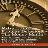 Charles Mackay Extraordinary Popular Delusions, the Money Mania: The Mississippi in White