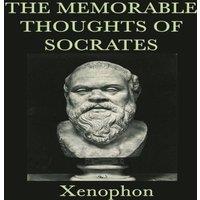 Xenophon The Memorable Thoughts of Socrates: Ethics Moral Philosophy in White