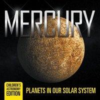 Baby Professor Mercury: Planets in Our Solar System Children's Astronomy Edition