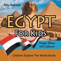 Baby Professor Egypt For Kids: People, Places & Cultures - Children Explore The in White