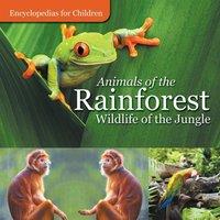 Baby Professor Animals of the Rainforest Wildlife of the Jungle Encyclopedias for in White