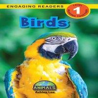 Ashley Lee Birds: Animals That Make a Difference (Engaging Readers, Level 1)