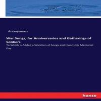 Anonymous War Songs, for Anniversaries & Gatherings of Soldiers:To Which