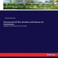 Anonymous Personnel of the Senate & House of Commons:Eighth Parliament of