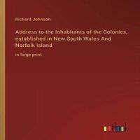 Richard Johnson Address to the Inhabitants of the Colonies, established in New in White