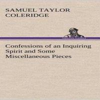 Samuel Taylor Coleridge Confessions of an Inquiring Spirit & Some Miscellaneous Pieces