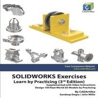 John Willis SOLIDWORKS Exercises - Learn by Practicing (3rd Edition):