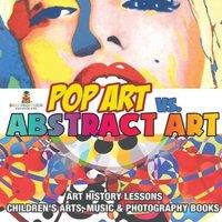 Baby Professor Pop Art vs. Abstract Art - Art History Lessons Children's Arts in White