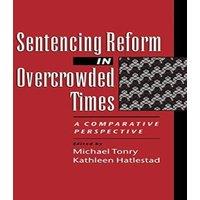 Oxford University Press Sentencing Reform in Overcrowded Times: A Comparative Perspective