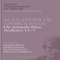 Jonathan Barnes Alexander of Aphrodisias: On Aristotle Prior Analytics 1.1-7