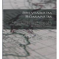 Anonymous Breviarium Romanum: Ex Decreto Ss. Concilii Tridentini Restitutum