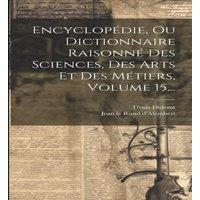 Denis Diderot Encyclopedie, Ou Dictionnaire Raisonne Des Sciences, Des Arts Et