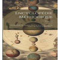 Anonymous Encyclopedie Methodique: Ou Par Ordre De Matieres: Par Une Societe