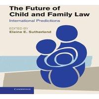 Cambridge University Press The Future of Child & Family Law: International Predictions