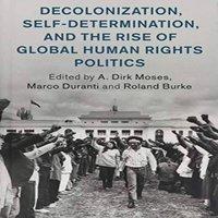 Cambridge University Press Decolonization, Self-Determination, & the Rise of Global Human