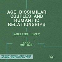 Lara McKenzie Age-Dissimilar Couples & Romantic Relationships: Ageless Love?