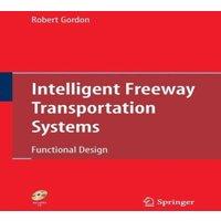 Robert Gordon Intelligent Freeway Transportation Systems : Functional Design