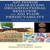 David Bell Aid Donor Collaboration, Organizational Behavior, & Aid Flow
