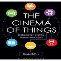 Elizabeth Ezra The Cinema of Things: Globalization & the Posthuman Object in White