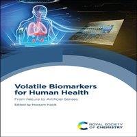 Royal Society of Chemistry Volatile Biomarkers for Human Health : From Nature to Artificial