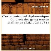 Sans Auteur Corps universel diplomatique du droit des gens traitez d'alliance