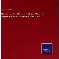 Anonymous Review of the Decision of the Court of Appeals upon the Manor