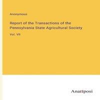 Anonymous Report of the Transactions of the Pennsylvania State Agricultural
