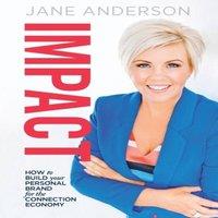 Jane Anderson IMPACT: How To Build Your Personal Brand for the Connection