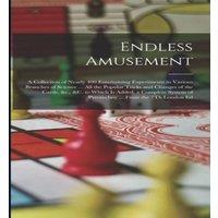 Anonymous Endless Amusement: A Collection of Nearly 400 Entertaining