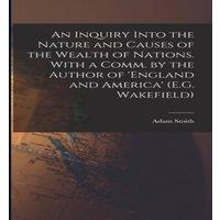 Adam Smith An Inquiry Into the Nature & Causes of the Wealth of Nations. in White