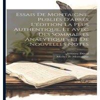 Michel de Montaigne Essais De Montaigne, Publies D'apres L'edition La Plus