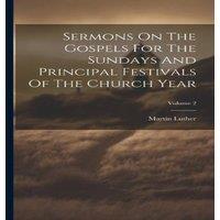 Martin Luther Sermons On The Gospels For The Sundays & Principal Festivals Of in White