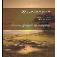 William Wood Zoography: Or, the Beauties of Nature Displayed. in Select
