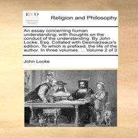 John Locke An essay concerning human understanding; with thoughts on the
