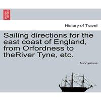 Anonymous Sailing directions for the east coast of England, from Orfordness