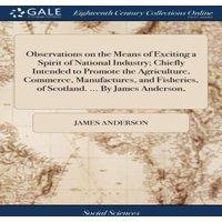 James Anderson Observations on the Means of Exciting a Spirit of National