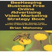 Brian Mahoney BeeKeeping Business Free Online Advertising Video Marketing